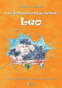 Das tollpatschige Schaf Leo: Eine Geschichte ?ber das Anderssein