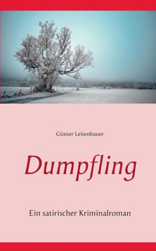 Dumpfling: Eine satirische Erz?hlung von G?nter Leitenbauer