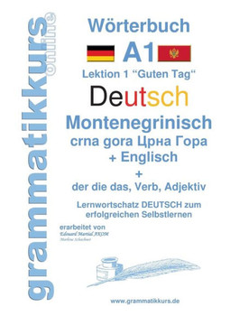 W?rterbuch Deutsch - Montenegrinisch - Englisch Niveau A1: Lernwortschatz A1 Lektion 1 ""Guten Tag"" Sprachkurs Deutsch zum erfolgreichen Selbstlernen f