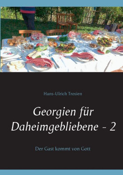 Georgien f?r Daheimgebliebene - 2: Der Gast kommt von Gott