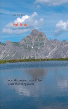 Falllinie: oder die unerwarteten Folgen einer Wohnungssuche