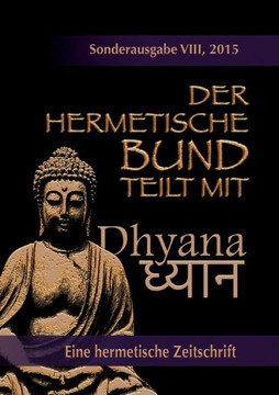 Der hermetische Bund teilt mit: Sonderausgabe VIII/2105: Dhyana