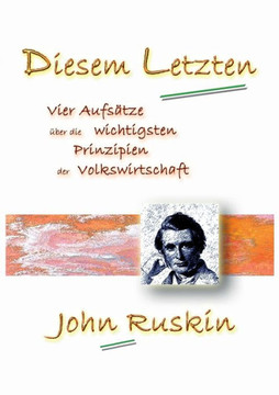 Diesem Letzten: Vier Aufs?tze ?ber die wichtigsten Prinzipien der Volkswirtschaft