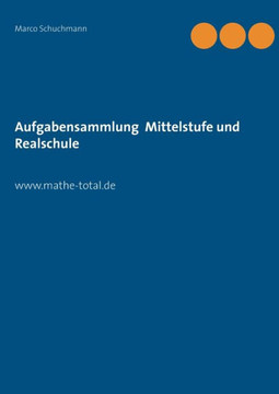 Aufgabensammlung Mittelstufe und Realschule: www.mathe-total.de