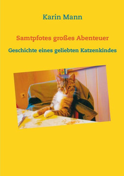 Samtpfotes gro?es Abenteuer: Geschichte eines geliebten Katzenkindes