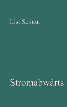 Stromabw?rts: Gedichte