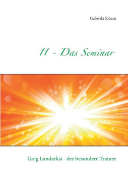 11 - Das Seminar: Greg Lundarksi - der besondere Trainer