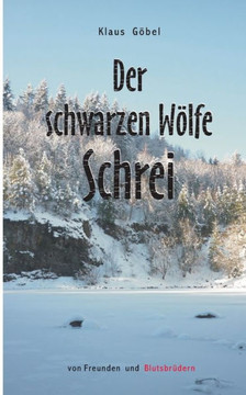 Der schwarzen W?lfe Schrei: Von Freunden und Blutsbr?dern