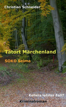 Tatort M?rchenland: SOKO Selma: Kellers letzter Fall? Tatort M?rchenland: SOKO Selma: Kellers letzter Fall?