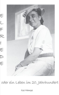 Elfriede oder ein Leben im 20. Jahrhundert