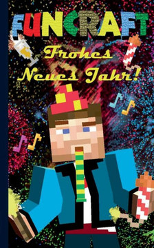 Funcraft - Frohes Neues Jahr an alle Minecraft Fans! (inoffizielles Notizbuch) - Das Geschenkbuch zu Silvester / Neujahr!: Silvester, Neujahr, lustig,