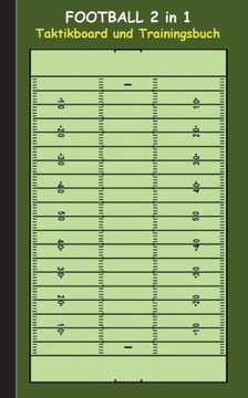 Football 2 in 1 Taktikboard und Trainingsbuch: Taktikbuch f?r Trainer und Spieler, Spielstrategie, Training, Gewinnstrategie, Spieltechnik, Kampf, ?bu