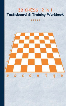 3D Chess 2 in 1 Tacticboard and Training Book: Tactics/strategies/drills for trainer/coaches, notebook, training, exercise, exercises, drills, practic