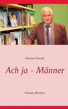 Ach ja - M?nner: Fantasy Roman