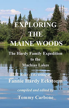 Exploring The Maine Woods - The Hardy Family Expedition To The Machias Lakes - 9781954048065