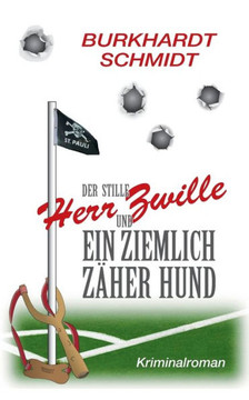 Der stille Herr Zwille und ein ziemlich z?her Hund