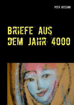Briefe aus dem Jahr 4000: vorw?rts