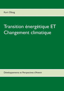 Transition ?nerg?tique ET Changement climatique: D?veloppements et Perspectives d'Avenir