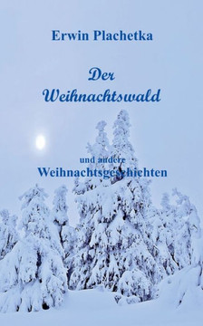 Der Weihnachtswald: und andere Weihnachtsgeschichten