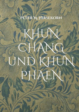 KHUN CHANG und KHUN PHAEN: Der Sch?ne und das Biest