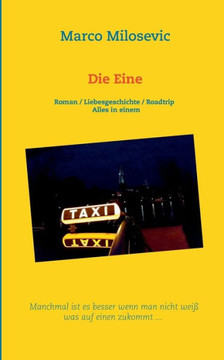 Die Eine: Roman / Liebesgeschichte / Roadtrip Alles in einem
