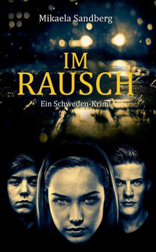 Im Rausch: Ein Schweden-Krimi