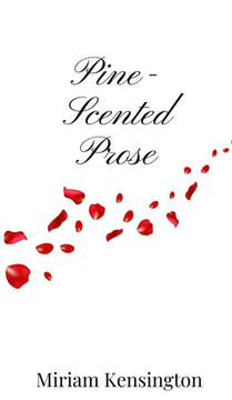 Pine-Scented Prose Pine-Scented Prose