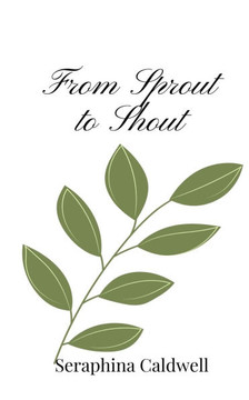 From Sprout to Shout From Sprout to Shout