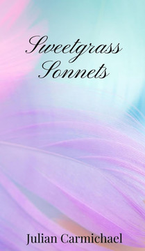 Sweetgrass Sonnets