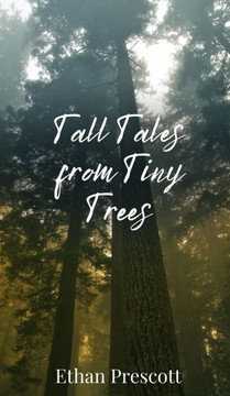 Tall Tales from Tiny Trees