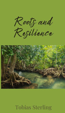 Roots and Resilience