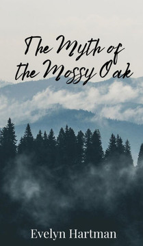 The Myth of the Mossy Oak