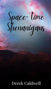 Space-Time Shenanigans Space-Time Shenanigans