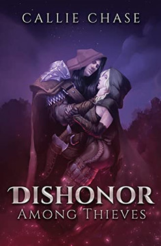 Dishonor Among Thieves: An Epic Fantasy Vampire Romance Dishonor Among Thieves: An Epic Fantasy Vampire Romance