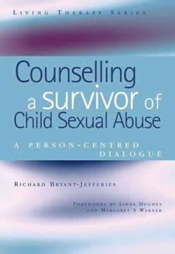 Counselling a Survivor of Child Sexual Abuse: A Person-Centred Dialogue