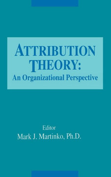Attribution Theory: An Organizational Perspective