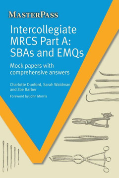 Intercollegiate MRCS Part A: SBAs and EMQs