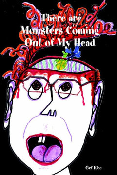 There Are Monsters Coming Out of My Head