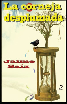 La Corneja Desplumada. (Spanish Edition)