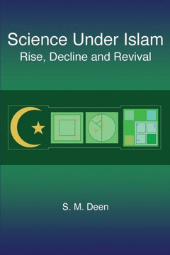 Science Under Islam: Rise, Decline and Revival