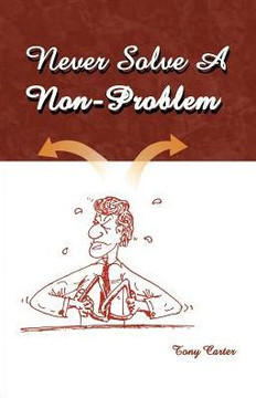 Never Solve a Non-Problem: The Entrepreneur's Handbook
