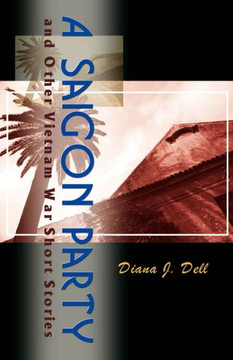 A Saigon Party: An Other Vietnam War Short Stories