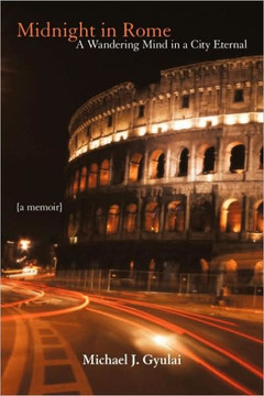 Midnight in Rome: A Wandering Mind in a City Eternal