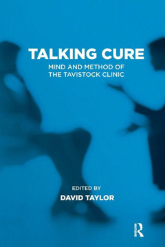 Talking Cure: Mind and Method of the Tavistock Clinic