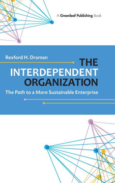 The Interdependent Organization: The Path to a More Sustainable Enterprise