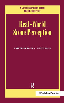 Real World Scene Perception: A Special Issue of Visual Cognition