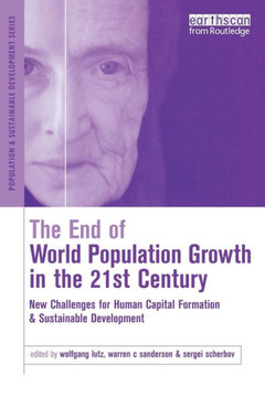 The End of World Population Growth in the 21st Century: New Challenges for Human Capital Formation and Sustainable Development