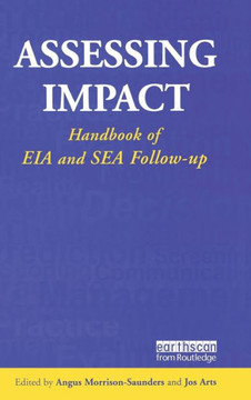 Assessing Impact: Handbook of Eia and Sea Follow-Up