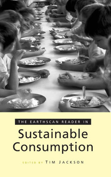 The Earthscan Reader in Sustainable Consumption