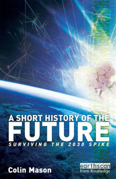 A Short History of the Future: Surviving the 2030 Spike